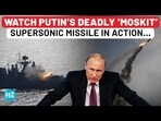 WATCH PUTIN'S DEADLY 'MOSKIT' SUPERSONIC MISSILE IN ACTION... WATCH PUTIN'S DEADLY 'MOSKIT' SUPERSONIC MISSILE IN ACTION...