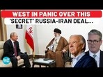 WEST IN PANIC OVER THIS 'SECRET' RUSSIA-IRAN DEAL... WEST IN PANIC OVER THIS 'SECRET' RUSSIA-IRAN DEAL...
