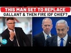 THIS MAN SET TO REPLACE GALLANT & THEN FIRE IDF CHIEF?