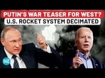 PUTIN'S WAR TEASER FOR WEST? U.S. ROCKET SYSTEM DECIMATED PUTIN'S WAR TEASER FOR WEST? U.S. ROCKET SYSTEM DECIMATED