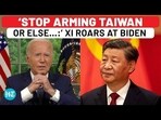 'STOP ARMING TAIWAN OR ELSE...:' XI ROARS AT BIDEN 'STOP ARMING TAIWAN OR ELSE...:' XI ROARS AT BIDEN