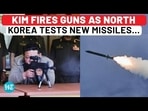KIM FIRES GUNS AS NORTH KOREA TESTS NEW MISSILES... KIM FIRES GUNS AS NORTH KOREA TESTS NEW MISSILES...