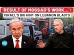 ‘RESULT OF MOSSAD’S WORK…’: ISRAEL’S BIG HINT ON LEBANON BLASTS