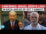 CONFIRMED: ISRAEL ADMITS LOSS IN GAZA AHEAD OF OCT 7 ANNIV?