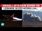 ISRAELI JETS RAIN BOMBS ON LEBANON, BLEED HEZBOLLAH... ISRAELI JETS RAIN BOMBS ON LEBANON, BLEED HEZBOLLAH...