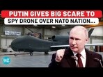 PUTIN GIVES BIG SCARE TO SPY DRONE OVER NATO NATION... PUTIN GIVES BIG SCARE TO SPY DRONE OVER NATO NATION...
