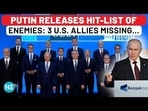 PUTIN RELEASES HIT-LIST OF ENEMIES: 3 U.S. ALLIES MISSING... PUTIN RELEASES HIT-LIST OF ENEMIES: 3 U.S. ALLIES MISSING...