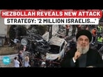 Panic In Israel As Hezbollah Expands Attack Strategy, Changes Targets Panic In Israel As Hezbollah Expands Attack Strategy, Changes Targets
