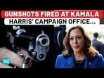GUNSHOTS FIRED AT KAMALA HARRIS' CAMPAIGN OFFICE...