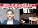 BOOM! ISRAELI MISSILE HITS LEBANESE JOURNALIST'S HOME...