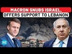 MACRON SNUBS ISRAEL, OFFERS SUPPORT TO LEBANON