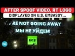 AFTER SPOOF VIDEO, RT LOGO DISPLAYED ON U.S. EMBASSY... AFTER SPOOF VIDEO, RT LOGO DISPLAYED ON U.S. EMBASSY...