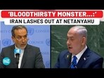 'BLOODTHIRSTY MONSTER...:' IRAN LASHES OUT AT NETANYAHU