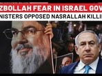 Exposed: Hezbollah 'Fear' In Israel Govt - Ministers Opposed Nasrallah Killing; Netanyahu Ignored? Exposed: Hezbollah 'Fear' In Israel Govt - Ministers Opposed Nasrallah Killing; Netanyahu Ignored?