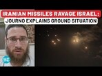 IRANIAN MISSILES RAVAGE ISRAEL: JOURNO EXPLAINS GROUND SITUATION