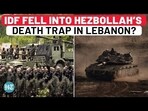IDF FELL INTO HEZBOLLAH'S DEATH TRAP IN LEBANON?