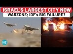 ISRAEL'S LARGEST CITY NOW WARZONE; IDF's BIG FAILURE?