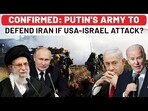 CONFIRMED: PUTIN'S ARMY TO DEFEND IRAN IF USA-ISRAEL ATTACK?