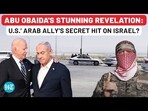 ABU OBAIDA'S STUNNING REVELATION: U.S.' ARAB ALLY'S SECRET HIT ON ISRAEL?