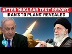 AFTER 'NUCLEAR TEST' REPORT, IRAN'S '10 PLANS' REVEALED