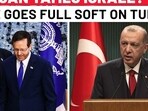 Even As Erdogan Calls Israel ‘Terror State’, Netanyahu’s President Herzog Goes Full Soft Even As Erdogan Calls Israel ‘Terror State’, Netanyahu’s President Herzog Goes Full Soft