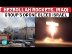 HEZBOLLAH ROCKETS, IRAQI GROUP'S DRONE BLEED ISRAEL HEZBOLLAH ROCKETS, IRAQI GROUP'S DRONE BLEED ISRAEL