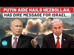 PUTIN AIDE HAILS HEZBOLLAH, HAS DIRE MESSAGE FOR ISRAEL... PUTIN AIDE HAILS HEZBOLLAH, HAS DIRE MESSAGE FOR ISRAEL...