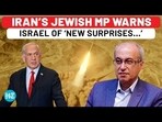 IRAN'S JEWISH MP WARNS ISRAEL OF 'NEW SURPRISES...'