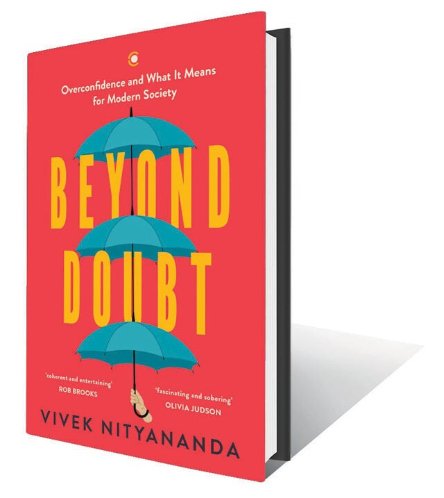 300pp, ₹599; Context (What overconfidence means for contemporary society and how we can combat it in our everyday lives) 300pp, ₹599; Context (What overconfidence means for contemporary society and how we can combat it in our everyday lives)
