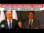 UNFAZED MACRON OPENLY PUSHES 'ANTI-ISRAEL' CAMPAIGN | WATCH