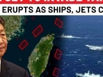 Panic In Taiwan As China's Fighter Jets, Warships Completely Surround It Panic In Taiwan As China's Fighter Jets, Warships Completely Surround It