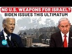 NO U.S. WEAPONS FOR ISRAEL? BIDEN ISSUES THIS ULTIMATUM NO U.S. WEAPONS FOR ISRAEL? BIDEN ISSUES THIS ULTIMATUM