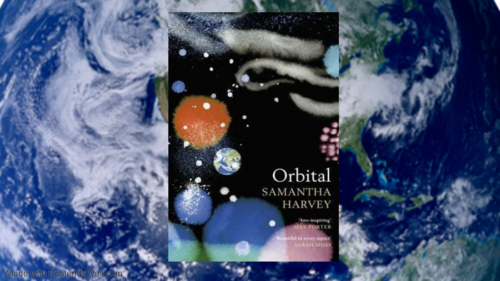 Orbital by Samantha Harvey (Sonya Dutta Choudhury ) Orbital by Samantha Harvey (Sonya Dutta Choudhury )