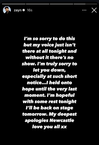 Zayn Malik took to Instagram to explain why he cancelled his show in Newcastle Zayn Malik took to Instagram to explain why he cancelled his show in Newcastle