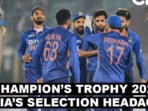 Champions Trophy 2024: India’s Likely Squad For Mini-World Cup | Jaiswal Over Gill?