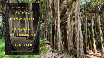 The Half-Known Life: In Search of Paradise The Half-Known Life: In Search of Paradise