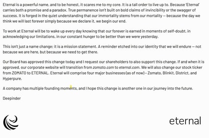 Zomato founder Deepinder Goyal's letter on changing name of the company to 'Eternal' (eternal.com) Zomato founder Deepinder Goyal's letter on changing name of the company to 'Eternal' (eternal.com)