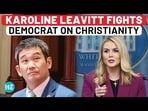 Karoline Leavitt Lectures Democrat Lawmaker On Christianity Amid Trump's Religion Move | White House