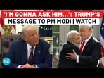 Minutes Before Meeting, Trump’s Message To PM Modi On Tariffs: ‘India Is a Very…’ Minutes Before Meeting, Trump’s Message To PM Modi On Tariffs: ‘India Is a Very…’
