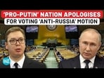 ‘Pro-Putin’ Nation Votes For ‘Anti-Russia’ Resolution On Ukraine War, Then Apologises; Russia Says…