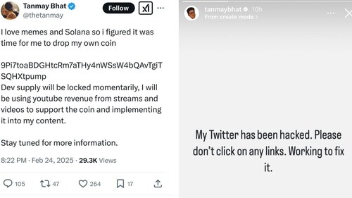 A post on Tanmay Bhat's hacked X account (L) and his subsequent warning (R) A post on Tanmay Bhat's hacked X account (L) and his subsequent warning (R)