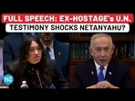 FULL SPEECH: EX-HOSTAGE's U.N. TESTIMONY SHOCKS NETANYAHU? FULL SPEECH: EX-HOSTAGE's U.N. TESTIMONY SHOCKS NETANYAHU?