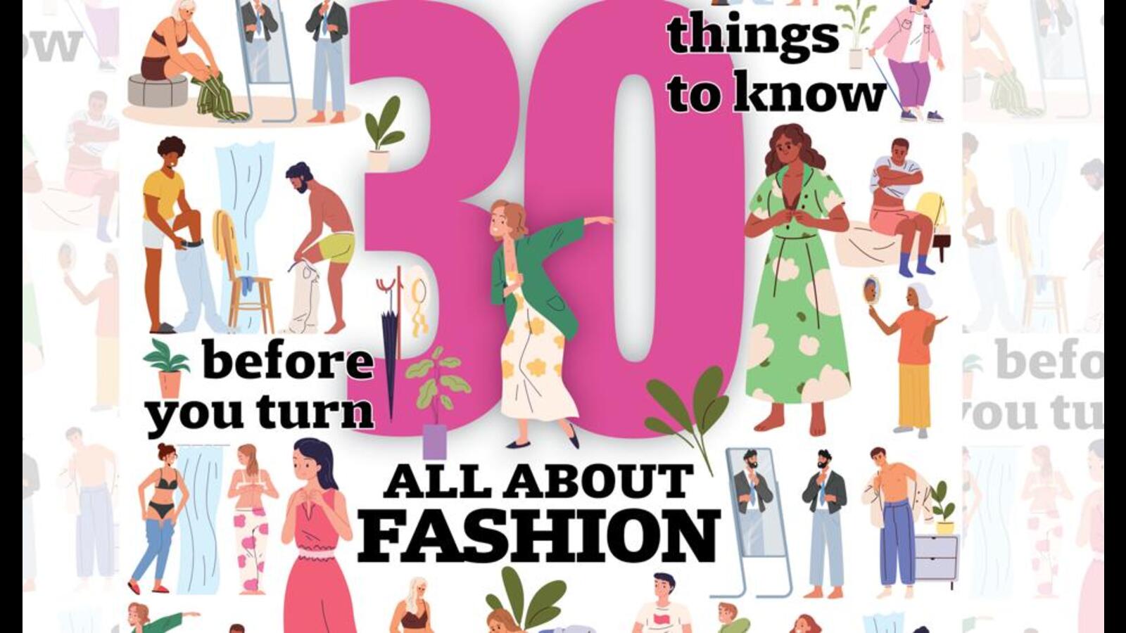 30 things to know before you turn 30: The fashion fix - Hindustan Times