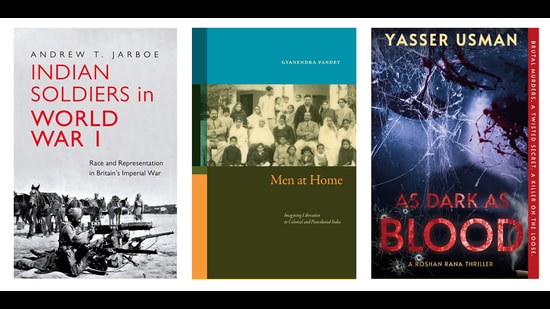 This week’s pick of interesting reads includes an account of Indian sepoys in World War 1, a book on Indian modernity seen from the location of men in the home, and a crime thriller. (Akash Shrivastav)