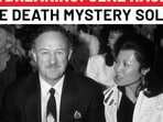Gene Hackman, Wife Death: Heartbreaking Details As Actual Cause Revealed 