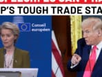 Ursula Can’t Stop Trump? EU Chief Negotiates as US Tariff Clock Ticks