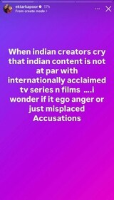 Ektaa Kapoor's post on Indian content not being at par with international content. Ektaa Kapoor's post on Indian content not being at par with international content.