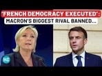 Marine Le Pen: Top Far-Right Leader Banned From 2027 Elections Marine Le Pen: Top Far-Right Leader Banned From 2027 Elections