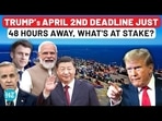 Trump’s ‘Liberation Day’ To Wreak Havoc On Global Markets? Apr 2 Tariff Deadline Trump’s ‘Liberation Day’ To Wreak Havoc On Global Markets? Apr 2 Tariff Deadline
