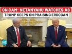 Netanyahu Criticises Turkey, Then Watches Trump Showering Praises On Erdogan Netanyahu Criticises Turkey, Then Watches Trump Showering Praises On Erdogan